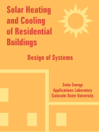 Solar Heating and Cooling of Residential Buildings: Design of Systems