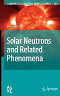 Solar Neutrons and Related Phenomena