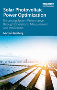Solar Photovoltaic Power Optimization: Enhancing System Performance through Operations, Measurement, and Verification