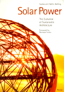 Solar Power: The Evolution of Sustainable Architecture - Behling, Sophia, and Behling, Stefan, and Foster, Norman (Foreword by)