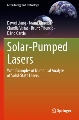 Solar-Pumped Lasers: With Examples of Numerical Analysis of Solid-State Lasers - Liang, Dawei, and Almeida, Joana, and Vistas, Cludia