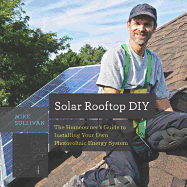 Solar Rooftop DIY: The Homeowner's Guide to Installing Your Own Photovoltaic Energy System
