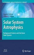 Solar System Astrophysics: Background Science and the Inner Solar System & Planetary Atmospheres and the Outer Solar System