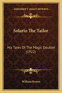 Solario the Tailor: His Tales of the Magic Doublet (1922)