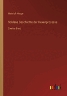 Soldans Geschichte der Hexenprozesse: Zweiter Band