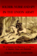 Soldier, Nurse and Spy in the Union Army - Edmonds, Sarah Emma Evelyn