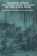 Soldier Songs and Home-Front Ballads of the Civil War - Silber, Irwin (Editor)