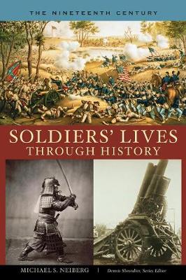 Soldiers' Lives through History - The Nineteenth Century - Neiberg, Michael S.