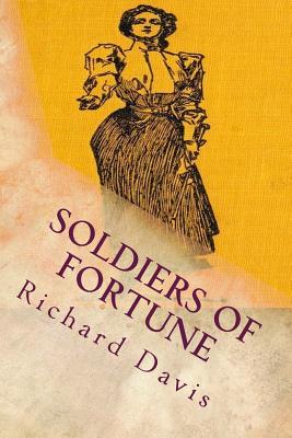 Soldiers of Fortune - Davis, Richard Harding