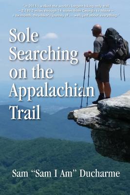 Sole Searching on the Appalachian Trail - DuCharme, Sam, and Taylor, Cameron (Designer)