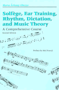 Solfege, Ear Training, Rhythm, Dictation, and Music Theory: A Comprehensive Course