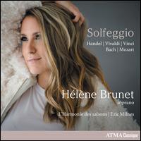 Solfeggio - Hlne Brunet (soprano); L'Harmonie des Saisons; Eric Milnes (conductor)