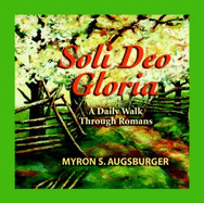 Soli Deo Gloria: A Daily Walk Through Romans