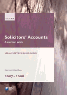 Solicitors' Accounts 2007-2008: A Practical Guide