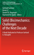 Solid (Bio)mechanics: Challenges of the Next Decade: A Book Dedicated to Professor Gerhard A. Holzapfel