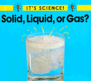 Solid, Liquid, or Gas?