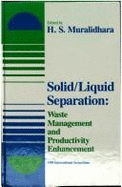 Solid/Liquid Separation: Waste Management and Productivity Enhancement: 1989 International Symposium