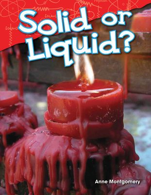 Solid or Liquid? - Montgomery, Anne