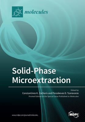 Solid-Phase Microextraction - Zacharis, Constantinos K (Guest editor), and Tzanavaras, Paraskevas D (Guest editor)