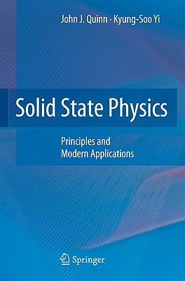 Solid State Physics: Principles and Modern Applications - Quinn, John J, and Yi, Kyung-Soo