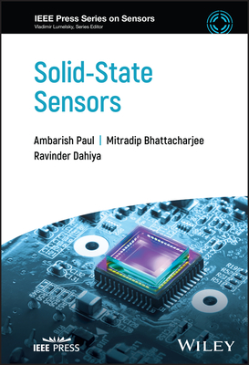 Solid-State Sensors - Paul, Ambarish, and Bhattacharjee, Mitradip, and Dahiya, Ravinder