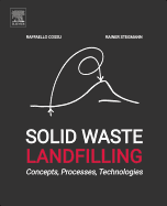 Solid Waste Landfilling: Concepts, Processes, Technology