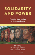 Solidarity and Power: Feminist Approaches to Religious Ethics