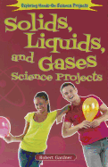 Solids, Liquids, and Gases Science Projects