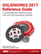 Solidworks 2017 Reference Guide (Including Unique Access Code)