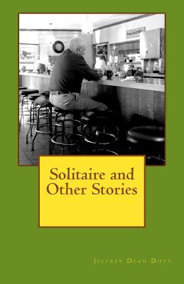 Solitaire and Other Stories - Doty, Jeffrey Dean