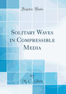 Solitary Waves in Compressible Media (Classic Reprint)