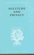 Solitude and Privacy: A Study of Social Isolation, Its Causes and Therapy