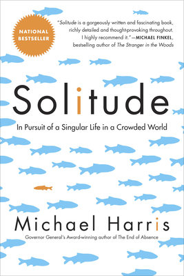 Solitude: In Pursuit of a Singular Life in a Crowded World - Harris, Michael