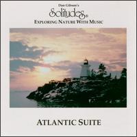 Solitudes: Atlantic Suite - Dan Gibson