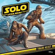Solo: A Star Wars Story: Train Heist