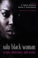 Solo/Black/Woman: Scripts, Interviews, and Essays