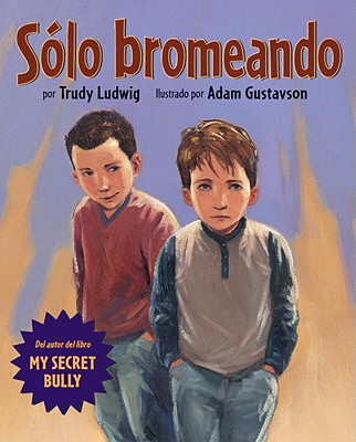 Solo Bromeando - Ludwig, Trudy, and Gustavson, Adam (Illustrator)