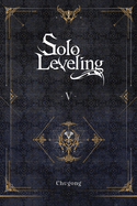 Solo Leveling, Vol. 5 (Novel): Volume 5