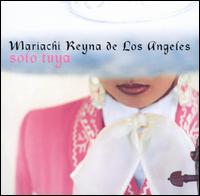 Solo Tuya - Mariachi Reyna de Los Angeles