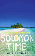 Solomon Time: Adventures in the South Pacific