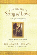 Solomon's Song of Love: Let a Song of Songs Inspire Your Own Love Story