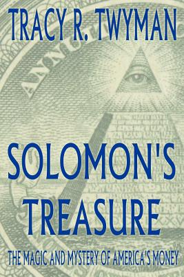 Solomon's Treasure: The Magic and Mystery of America's Money - Twyman, Tracy R