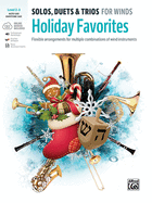 Solos, Duets & Trios for Winds -- Holiday Favorites: Flexible Arrangements for Multiple Combinations of Wind Instruments (Alto Sax; Baritone Sax), Book & Online Audio/Software/PDF