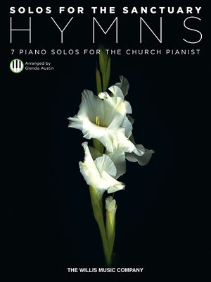 Solos for the Sanctuary - Hymns: 7 Piano Solos for the Church Pianist Nfmc 2024-2028 Selection Mid to Later Intermediate Level - Hal Leonard Corp (Creator), and Austin, Glenda