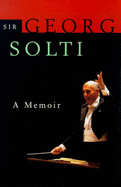 Solti on Solti: A Memoir