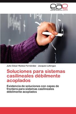 Soluciones Para Sistemas Casilineales Debilmente Acoplados - Ramos Fernndez Julio C?sar, and Laforgue Jacques