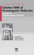 Solution NMR of Paramagnetic Molecules: Applications to Metallobiomolecules and Models Volume 2