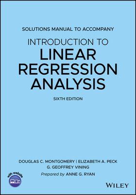 Solutions Manual to Accompany Introduction to Linear Regression Analysis - Montgomery, Douglas C