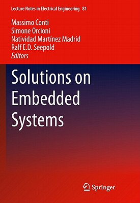 Solutions on Embedded Systems - Conti, Massimo (Editor), and Orcioni, Simone (Editor), and Martnez Madrid, Natividad (Editor)