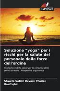 Soluzione "yoga" per i rischi per la salute del personale delle forze dell'ordine